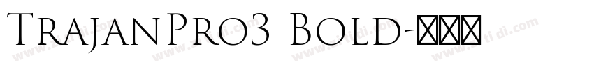 TrajanPro3 Bold字体转换
